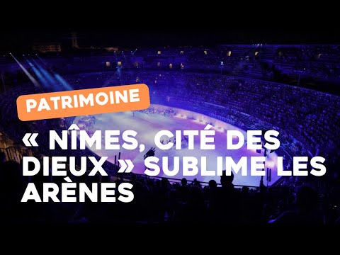 Le spectacle « Nîmes, cité des Dieux » sublime les arènes