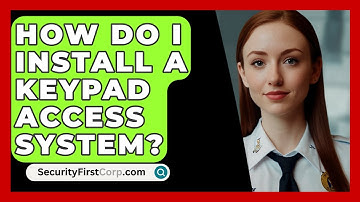 How Do I Install A Keypad Access System? - SecurityFirstCorp.com