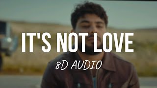 It's Not Love - Khan Bhaini (8D AUDIO)