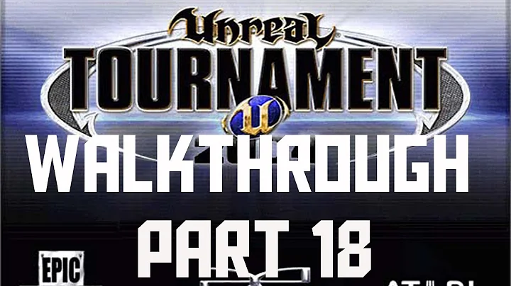 Unreal Tournament 2004 - Walkthrough Part 18