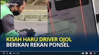 Kisah Haru Driver Ojol Berikan Rekan Ponsel, Sedih Lihat Teman Chat Customer Pakai Tulisan di Kertas