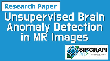 [SIBGRAPI 2021] Paper: Unsupervised Brain Anomaly Detection in MR Images