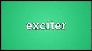 Exciter Meaning | Wordogram
