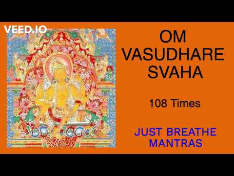 OM VASUDHARE SVAHA 108 Times (Money Mantra)
