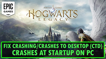 Fix Hogwarts Legacy Crashing/Crash To Desktop (CTD)/Crashes at Startup on PC (Epic Games)