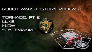 Robot Wars History Podcast - EPISODE 45, TORNADO PART 2