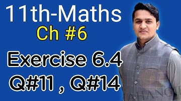 Fsc Math Part 1, Ch#6, Lecture 31 Part 1 , Exercise 6.4 Q#11 , Q#14 | Syed Arslan Abbas Shah