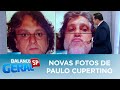 Balanço Geral tem acesso exclusivo a novas fotos de Paulo Cupertino