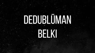 Dedublüman – Belki (Lyrics with English Translation)