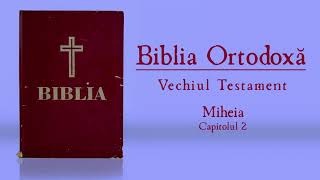 Miheia - Capitolul 2 Audio - Biblia Ortodoxă