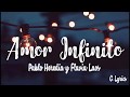 Pablo Heredia y Flavia Laos - Amor Infinito (Letra / Lyrics)