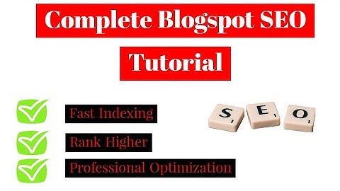 Blogger Blogspot SEO Tutorial For Beginners - Complete Guide
