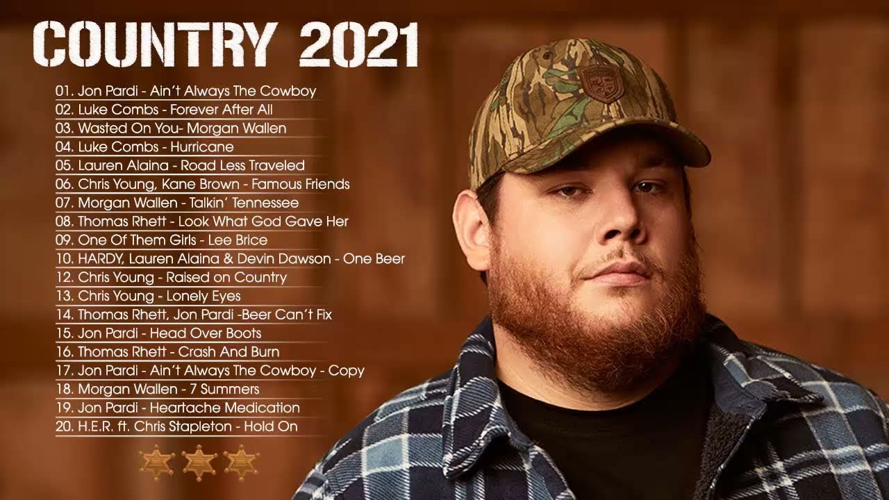 Country Music Playlist 2021 Top New Country Songs 2021 Best Country