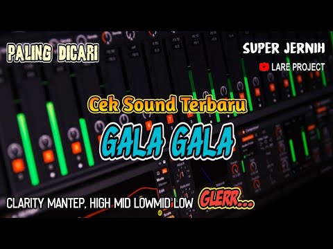 Cek Sound - GALA GALA Terbaru