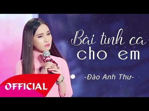 Bài Ca Cho Em - Bài Tình Ca Cho Em - Đào Anh Thư | Bolero Trữ Tình Audio