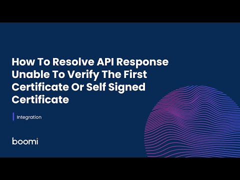 How To Resolve API Response Unable To Verify The First Certificate Or Self Signed Certificate