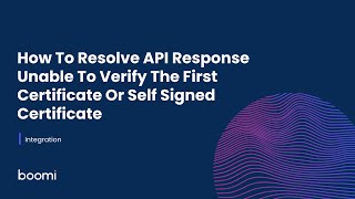 How To Resolve API Response Unable To Verify The First Certificate Or Self Signed Certificate Content