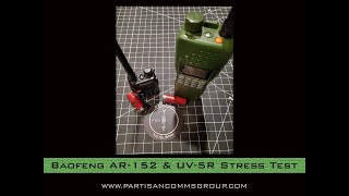 E10: Baofeng AR-152 & UV-5R Stress Test