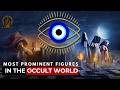 Most Prominent Figures In The Occult World