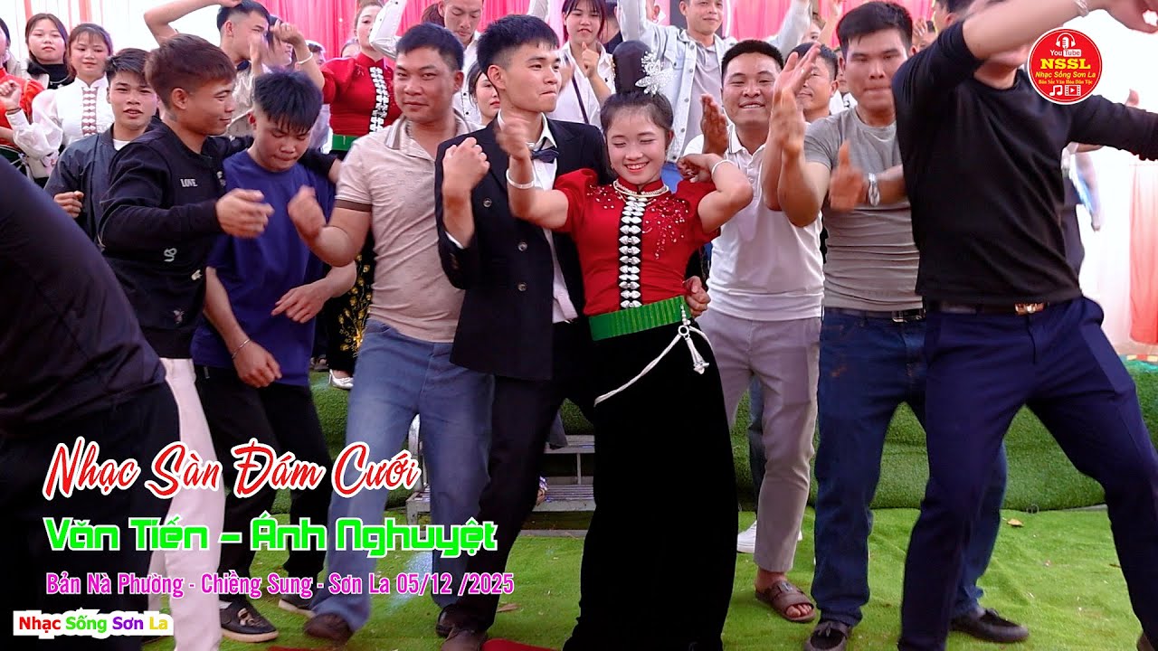 NHẠC SÀN ĐÁM CƯỚI CHÚ RỂ VĂN TIẾN CÔ DÂU ÁNH NGUYỆT BẢN NÀ PHƯỜNG CHIỀNG SUNG SƠN LA