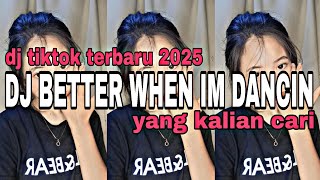 Download Lagu DJ TIKTOK TERBARU‼️DJ BETTER WHEN IM DANCING VIRAL TIKTOK YANG KALIAN CARI MP3