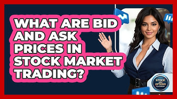 What Are Bid And Ask Prices In Stock Market Trading? - Stock and Options Playbook