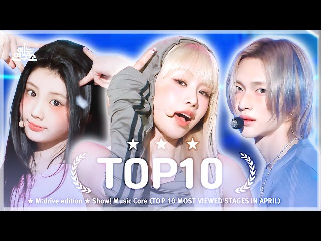 April TOP10.zip 📂 Show! Music Core TOP 10 Most Viewed Stages Compilation class=