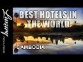 Best Hotels in CAMBODIA - Luxury Hotels and Resorts Cambodia