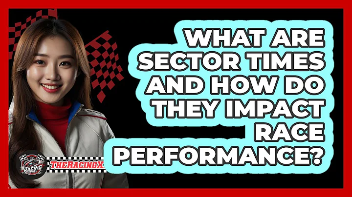 What Are Sector Times And How Do They Impact Race Performance? - The Racing Xpert
