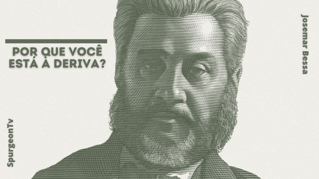 Por que você está à deriva? | C. H. Spurgeon ( 1834 - 1892 )