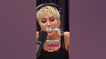 Miley Cyrus Confesses to Joe Rogan