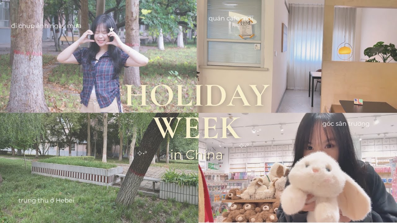 holiday mood | nhật ký những ngày nghỉ lễ của du học sinh | dear ani | study in china 🇨🇳 