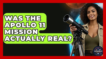 Was The Apollo 11 Mission Actually Real? - Astronomy Made Simple