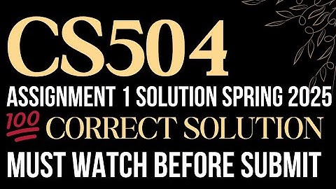 CS504 ASSIGNMENT 1 SOLUTION SPRING 2025