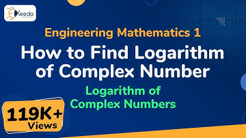How to Find Logarithm of Complex Number - Logarithm of Complex Numbers - Engineering Mathematics 1