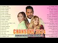 Chanson Française 2024 Nouveauté 💥 Dernière Musique Française 2024💥Chansons Populaire 2024 Playlist