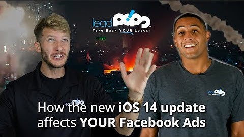 How the new iOS 14 Update affects your leadPops Facebook Ads