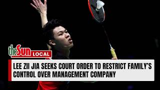Lee Zii Jia seeks court order to restrict family’s control over management company