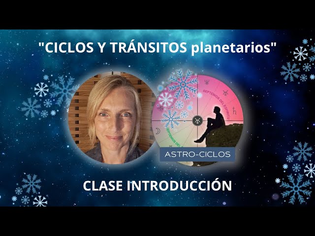 INTRODUCCIÓN ASTRO-CICLOS: Un seminario de Astrología Avanzada. Tránsitos, progresiones y más...