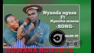 NYANDA NGUSA SONG NG'WANA NGWANDA MPYA 2025