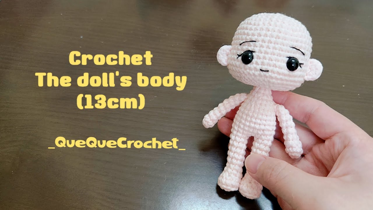 🧶Crochet The Doll's Body🧶| Móc thân búp bê 13cm🧶|QueQueCrochet 🌻