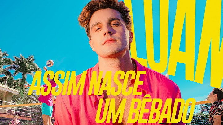 Luan Santana - ASSIM NASCE UM BÊBADO (Clipe Oficial)