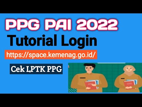 PPG PAI 2022 - TUTORIAL LOGIN SPACE KEMENAG DAN CARA MENGETAHUI LPTK PPG