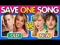 Save one song  old vs new songs edition  music quiz  2024