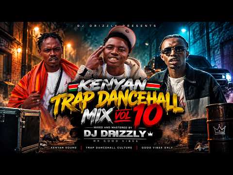 2026 TRAP DANCEHALL MIX VOL 10 ft KAPITANI | LOST BOYZ | VOSPA | AJAY | TOXIC LYRIKALI | DJ DRIZZLY