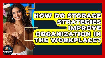 How Do Storage Strategies Improve Organization in the Workplace? - Your Organization Mentor