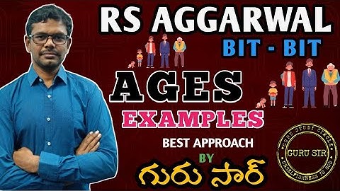 Ages Examples || RS Agarwal Bit-Bit by GURU SIR
