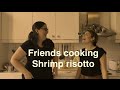 Friends cooking: Sustainable shrimp risotto