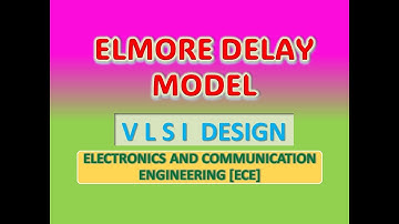 Elmore delay model  - VLSI