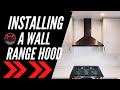 Installing Wall Mounted Stainless Range  Hood with an Outside Vent